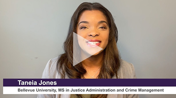 Meet Taneia, a Justice Administration and Crime Management student at Bellevue University